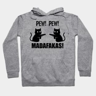 Pew Pew Madafakas Cat Hoodie